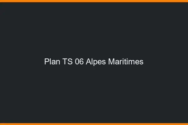Plan TS 06 alpes-maritimes