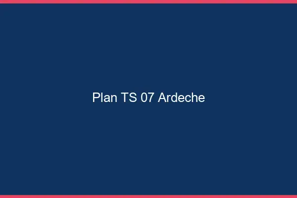 Plan TS 07 ardèche