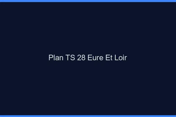 Plan TS 28 eure-et-loir
