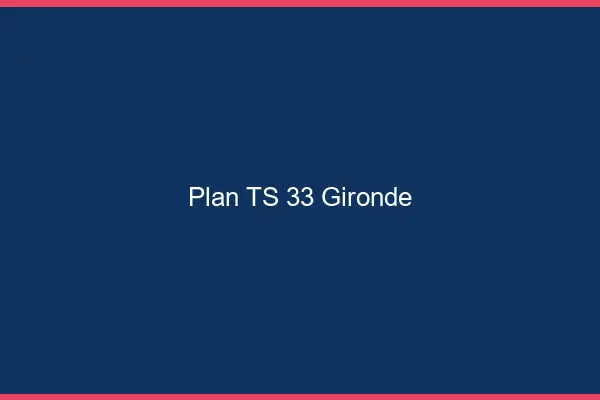 Plan TS 33 gironde