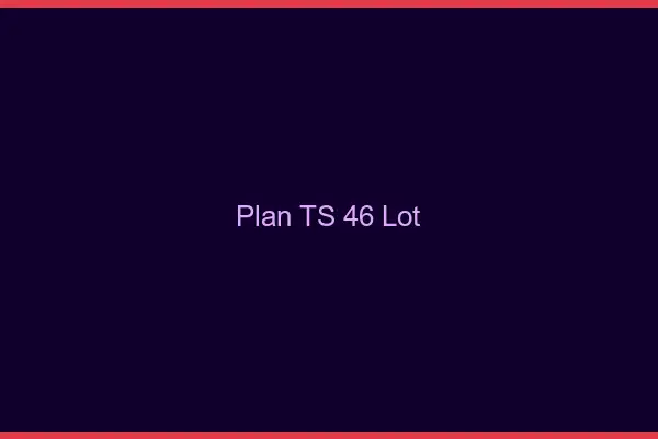 Plan TS 46 lot