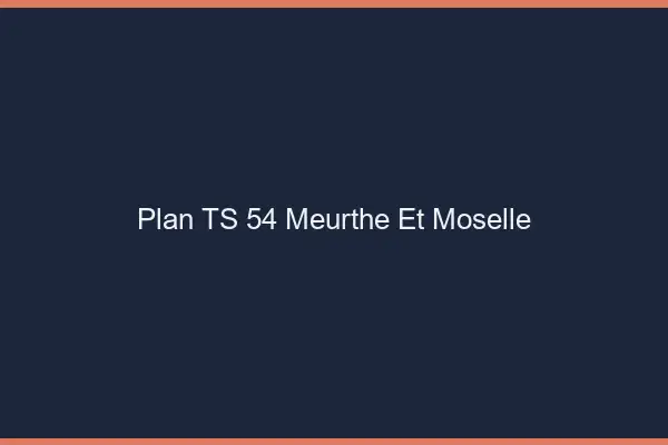 Plan TS 54 meurthe-et-moselle