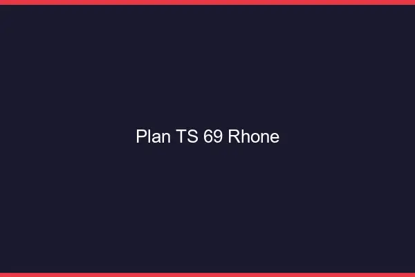 Plan TS 69 rhône