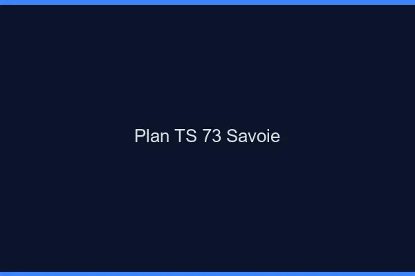 Plan TS 73 savoie