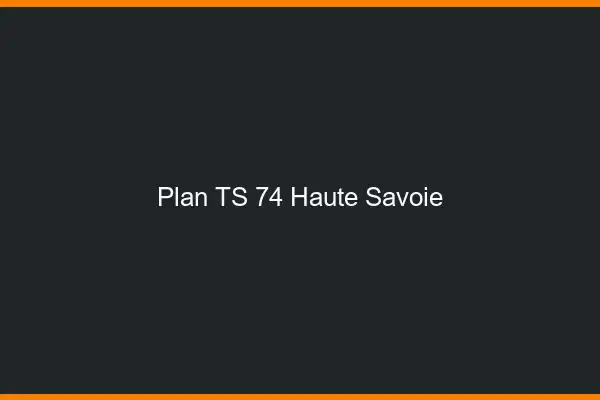 Plan TS 74 haute-savoie