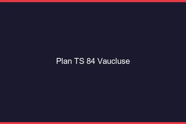 Plan TS 84 vaucluse