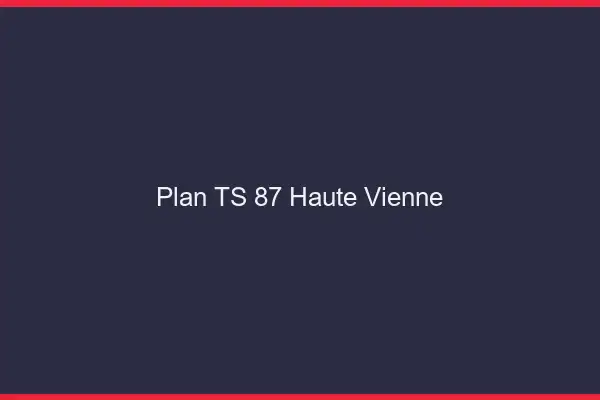 Plan TS 87 haute-vienne