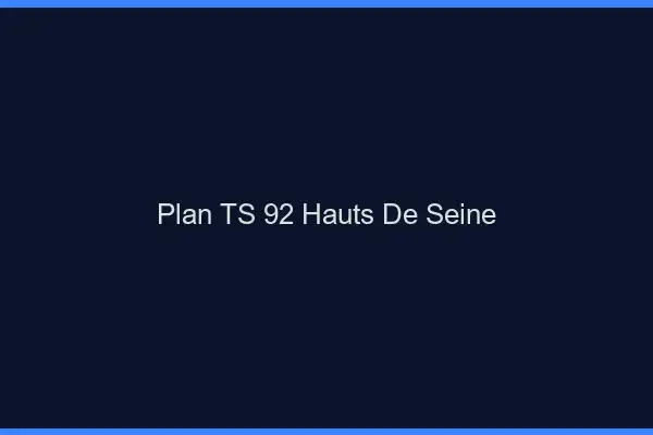 Plan TS 92 hauts-de-seine