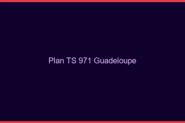 Plan TS 971 Guadeloupe