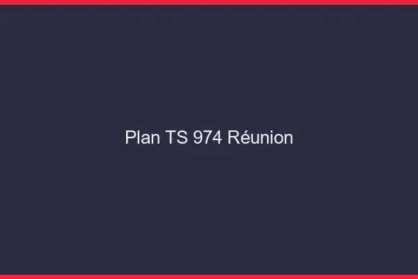 Plan TS 974 Réunion