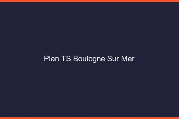 Plan TS Boulogne-sur-Mer