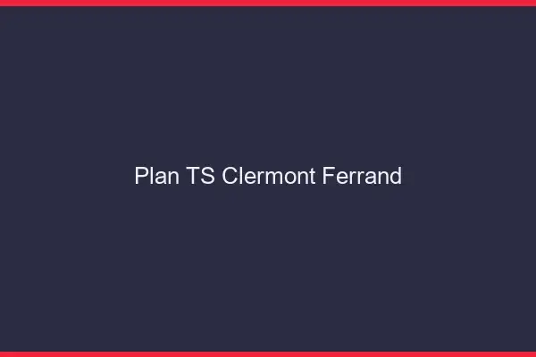 Plan TS Clermont-Ferrand