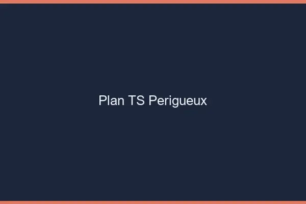 Plan TS Périgueux
