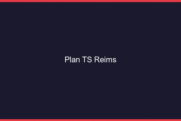 Plan TS Reims