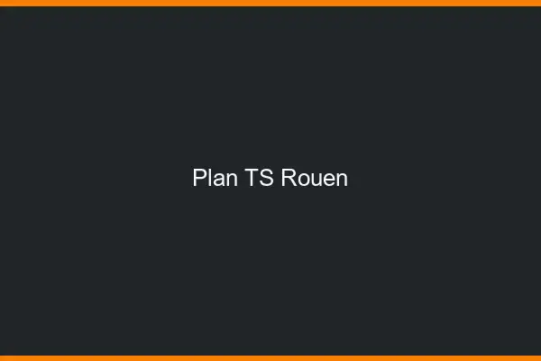 Plan TS Rouen