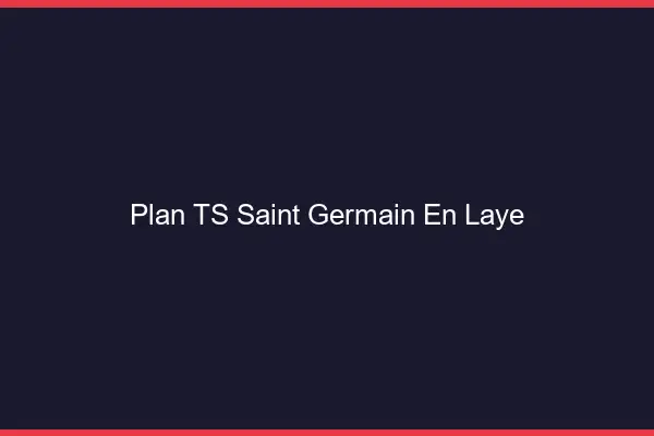 Plan TS Saint-Germain-en-Laye