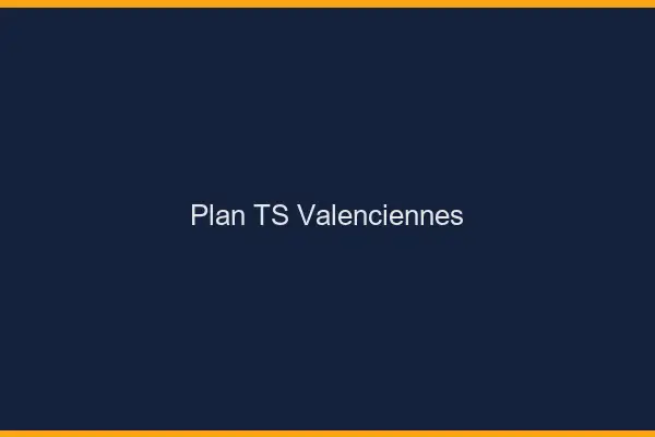 Plan TS Valenciennes