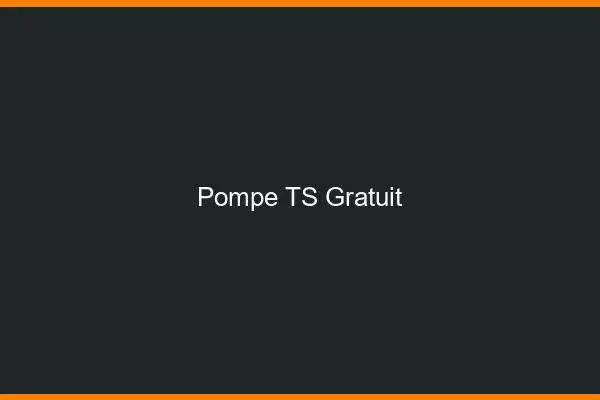 Pompe TS gratuit
