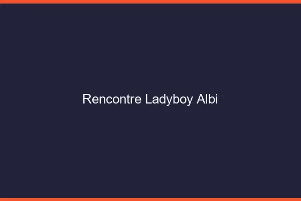 Rencontre ladyboy Albi
