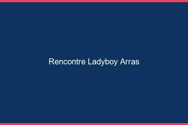 Rencontre ladyboy Arras
