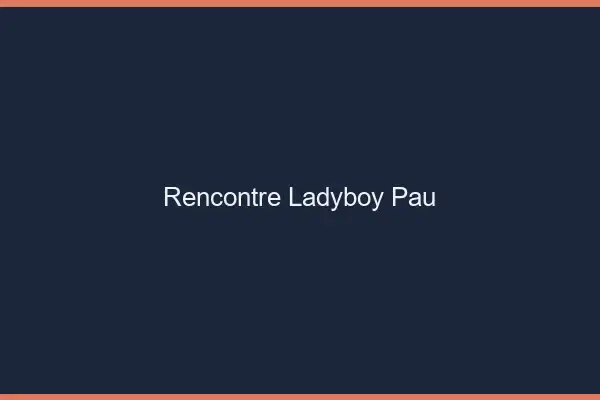 Rencontre ladyboy Pau