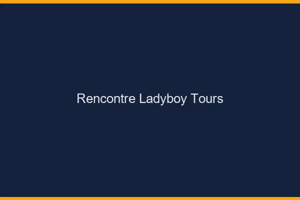 Rencontre ladyboy Tours