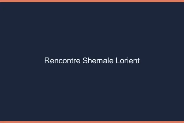 Rencontre shemale Lorient