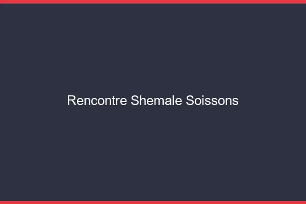Rencontre shemale Soissons