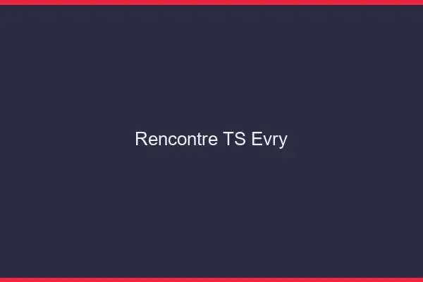 Rencontre TS Évry