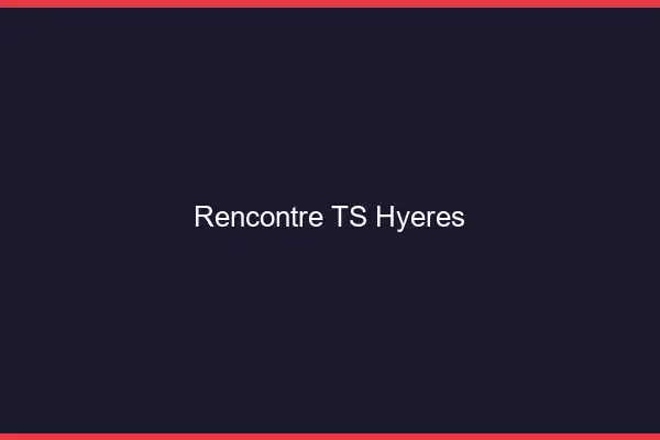 Rencontre TS Hyères