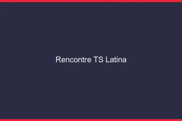 Rencontre TS latina