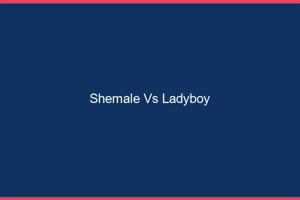 Shemale vs ladyboy
