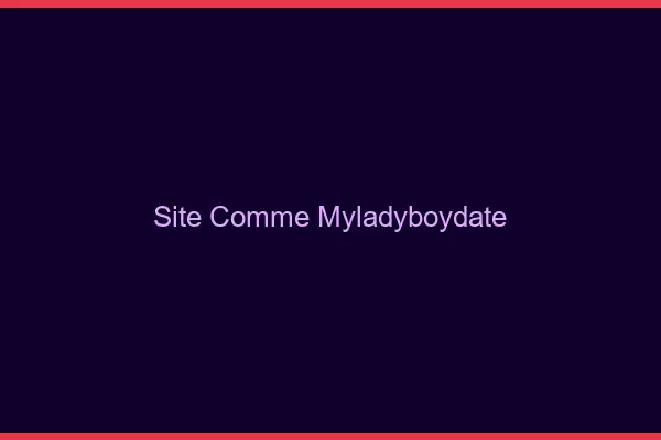 Site comme myladyboydate