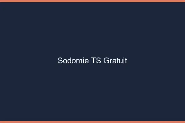 Sodomie TS gratuit