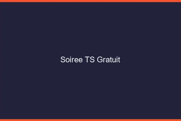 Soirée TS gratuit