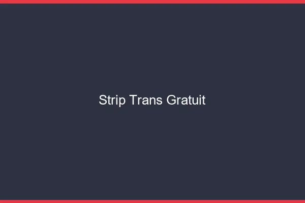 Strip trans gratuit