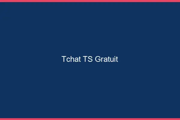 Tchat TS gratuit