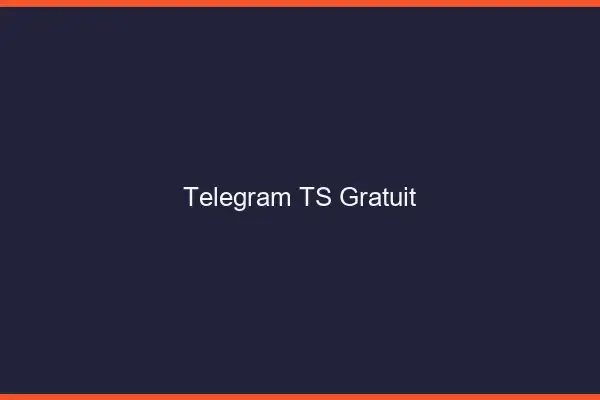 Telegram TS gratuit