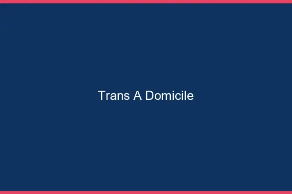 Trans à domicile