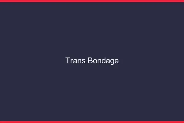 Trans bondage