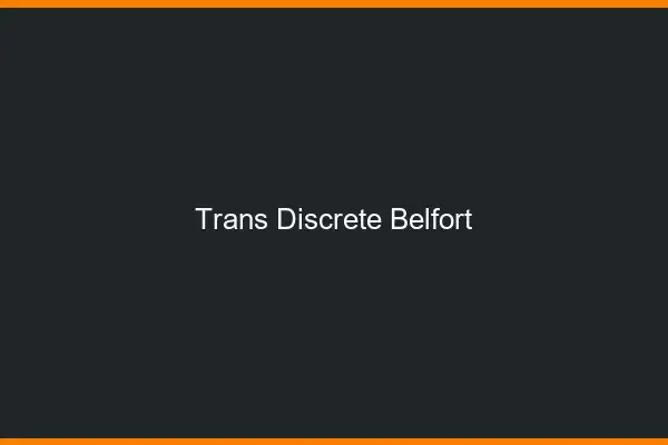 Trans discrète Belfort