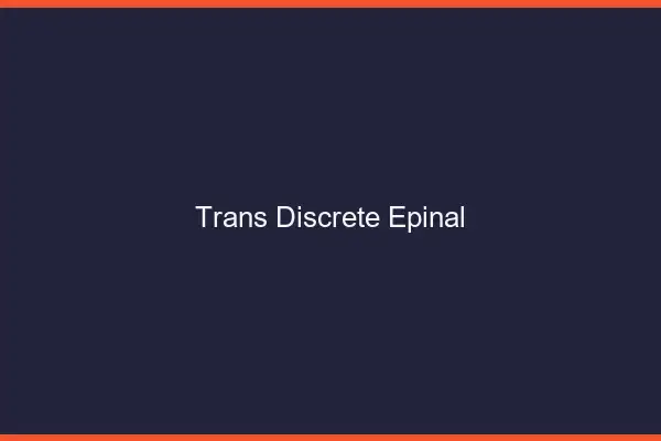 Trans discrète Épinal
