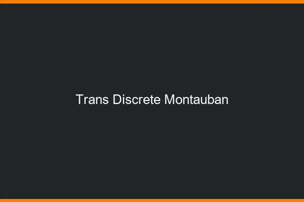 Trans discrète Montauban