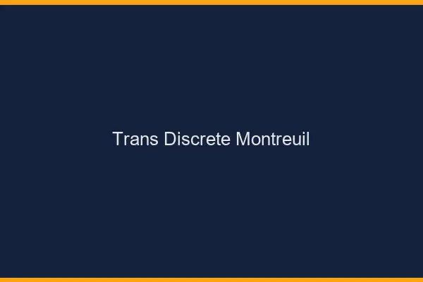 Trans discrète Montreuil