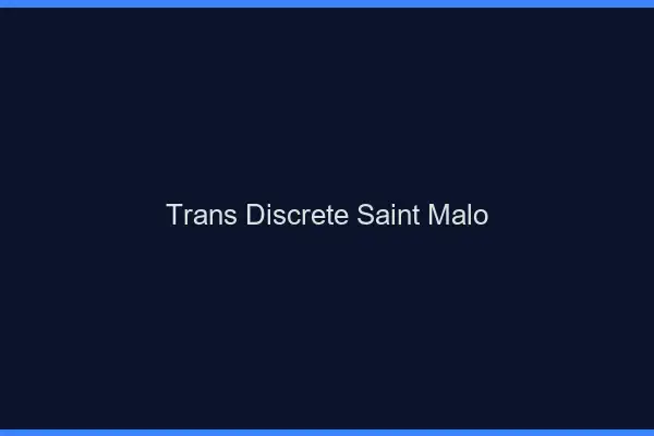 Trans discrète Saint-Malo