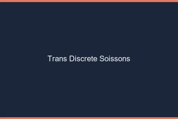 Trans discrète Soissons