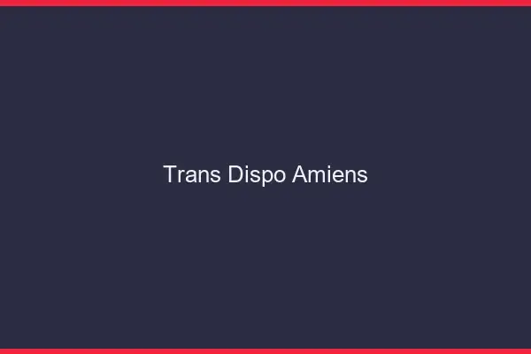 Trans dispo Amiens