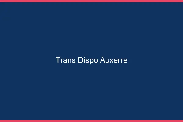 Trans dispo Auxerre