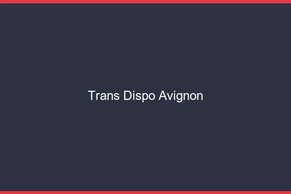 Trans dispo Avignon