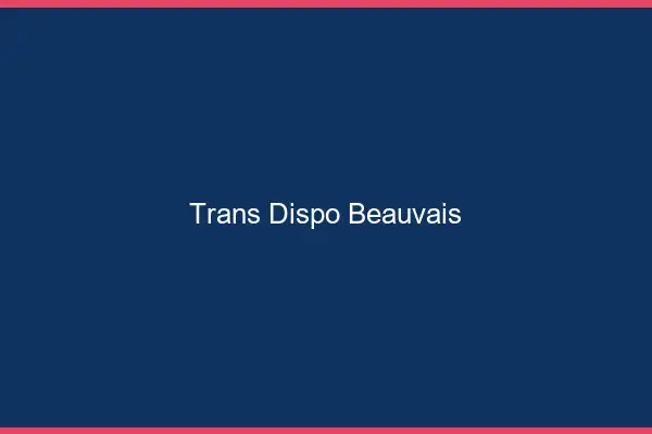 Trans dispo Beauvais